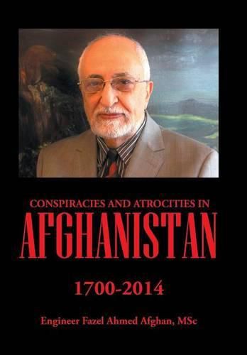 Conspiracies and Atrocities in Afghanistan: 1700-2014
