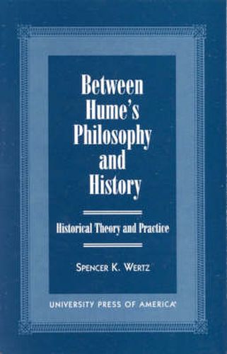 Cover image for Between Hume's Philosophy and History: Historical Theory and Practice