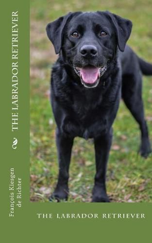 Cover image for The labrador retriever: the labrador retriever