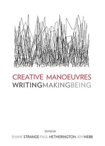 Cover image for Creative Manoeuvres: Writing, Making, Being