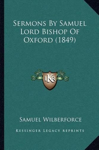 Sermons by Samuel Lord Bishop of Oxford (1849)