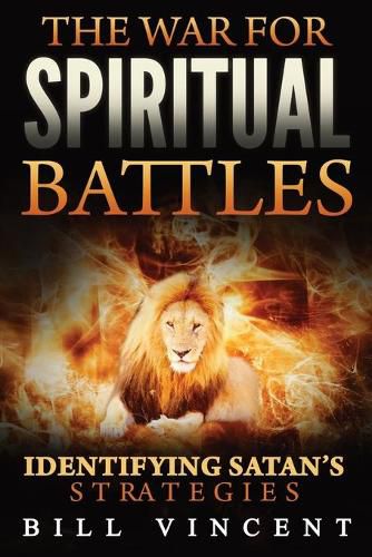 Cover image for The War for Spiritual Battles: Identifying Satan's Strategies