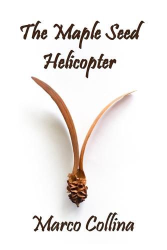 Cover image for The Maple Seed Helicopter