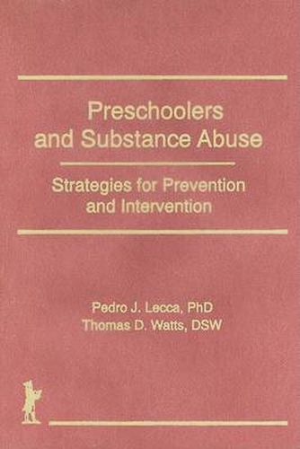 Cover image for Preschoolers and Substance Abuse: Strategies for Prevention and Intervention