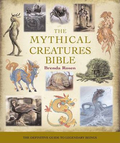 Cover image for The Mythical Creatures Bible: The Definitive Guide to Legendary Beings Volume 14