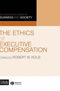 Cover image for The Ethics of Executive Compensation