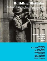 Cover image for Building Histories: the Proceedings of the Fourth Annual Construction History Society Conference