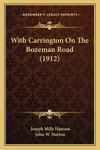 With Carrington on the Bozeman Road (1912)