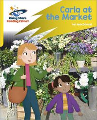 Cover image for Reading Planet: Rocket Phonics - Target Practice - Carla At the Market - Yellow