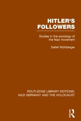 Cover image for Hitler's Followers (RLE Nazi Germany & Holocaust): Studies in the Sociology of the Nazi Movement