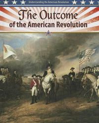 Cover image for The Outcome of the American Revolution