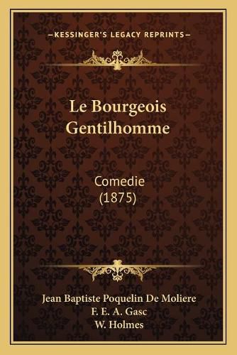 Le Bourgeois Gentilhomme: Comedie (1875)