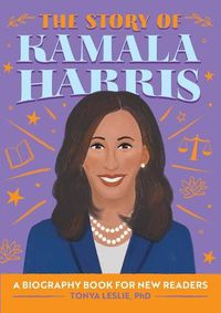 Cover image for The Story of Kamala Harris: A Biography Book for New Readers