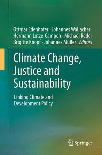 Climate Change, Justice and Sustainability: Linking Climate and Development Policy