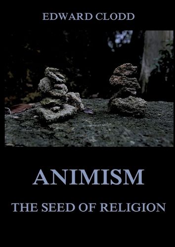 Cover image for Animism - The Seed Of Religion