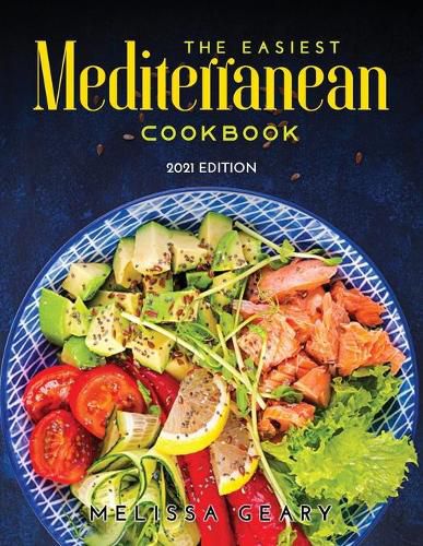 Cover image for The Easiest MEDITERRANEAN COOKBOOK: 2021 Edition