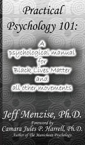 Cover image for Practical Psychology 101: A psychological manual for Black Lives Matter and all other movements