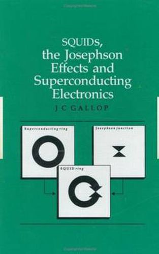 Cover image for SQUIDs, the Josephson Effects and Superconducting Electronics