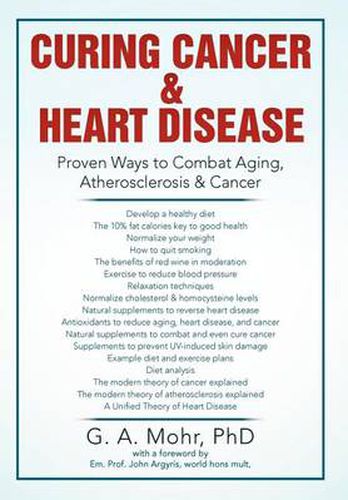 Cover image for Curing Cancer & Heart Disease: Proven Ways to Combat Aging, Atherosclerosis & Cancer