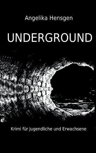 Cover image for UNDERGROUND - Krimi f r Jugendliche und Erwachsene