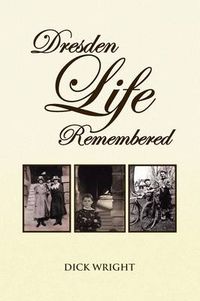 Cover image for Dresden Life Remembered