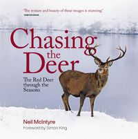 Cover image for Chasing the Deer: The Red Deer through the Seasons