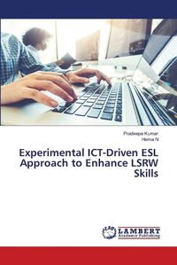 Cover image for Experimental ICT-Driven ESL Approach to Enhance LSRW Skills