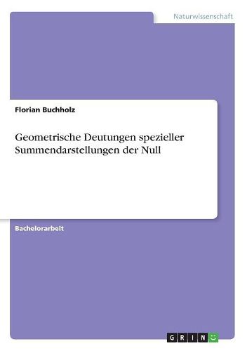 Cover image for Geometrische Deutungen Spezieller Summendarstellungen Der Null