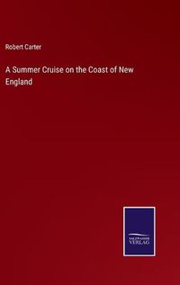 Cover image for A Summer Cruise on the Coast of New England