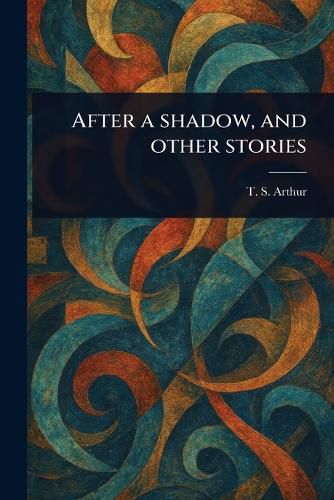 Cover image for After a Shadow, and Other Stories