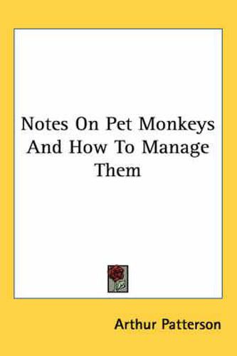 Cover image for Notes on Pet Monkeys and How to Manage Them