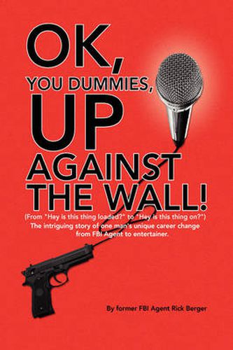 Cover image for OK, You Dummies, Up Against The Wall!