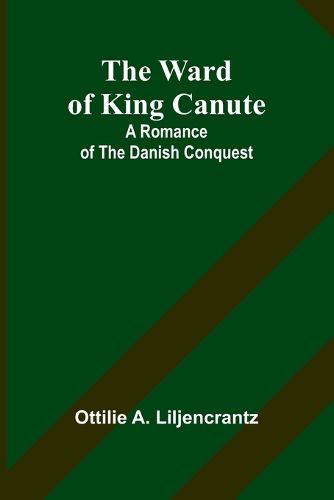 Cover image for The Ward of King Canute