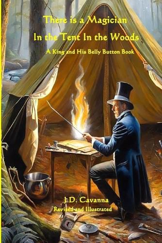 There is a Magician in the Tent in the Woods Revised and Illustrated