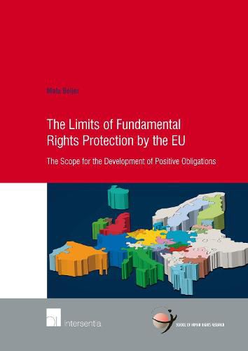 Cover image for Limits of Fundamental Rights Protection by the EU: The Scope for the Development of Positive Obligations