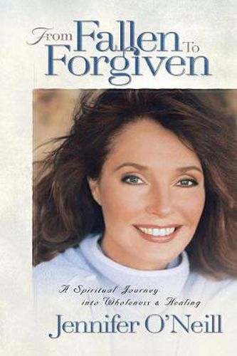 Cover image for From Fallen to Forgiven: A Spiritual Journey into Wholeness and Healing