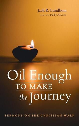 Cover image for Oil Enough to Make the Journey: Sermons on the Christian Walk