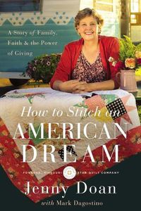 Cover image for How to Stitch an American Dream: A Story of Family, Faith and   the Power of Giving