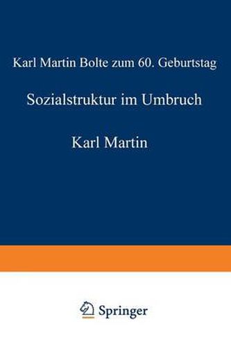 Sozialstruktur Im Umbruch: Karl Martin Bolte Zum 60. Geburtstag