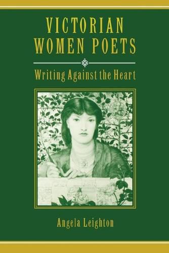 Cover image for Victorian Women Poets: Writing Against the Heart