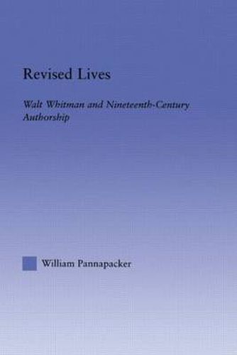 Cover image for Revised Lives: Whitman, Religion, and Constructions of Identity in Nineteenth-Century Anglo-American Culture