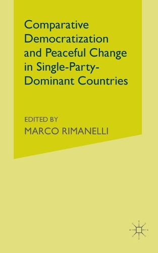 Cover image for Comparative Democratization and Peaceful Change in Single-Party-Dominant Countries