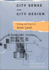 Cover image for City Sense and City Design: Writings and Projects of Kevin Lynch
