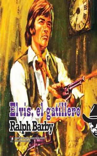 Cover image for Elvis, el gatillero (Coleccion Oeste)