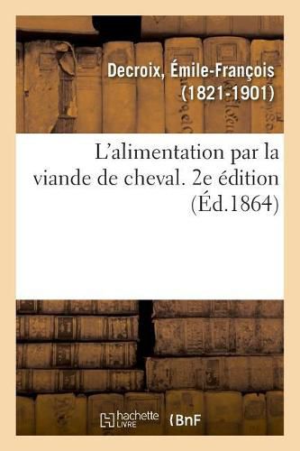 L'Alimentation Par La Viande de Cheval. 2e Edition