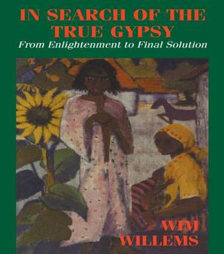 Cover image for In Search of the True Gypsy: From Enlightenment to Final Solution