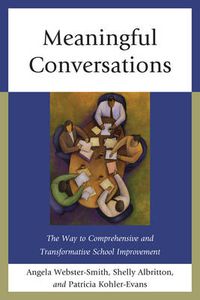 Cover image for Meaningful Conversations: The Way to Comprehensive and Transformative School Improvement