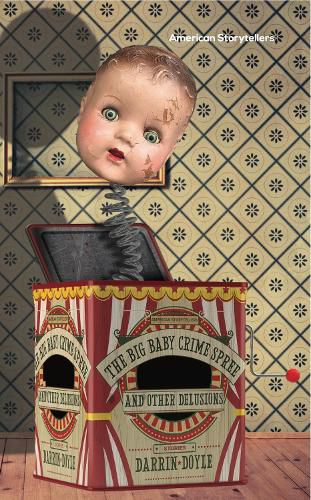 Cover image for The Big Baby Crime Spree and Other Delusions: Stories