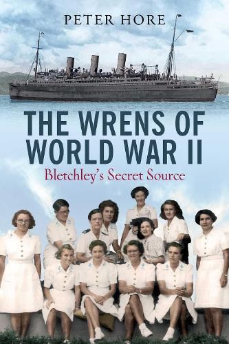 Cover image for The Wrens of World War II: Bletchley's Secret Source