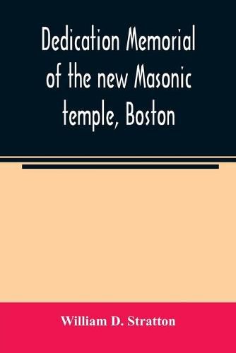 Cover image for Dedication memorial of the new Masonic temple, Boston